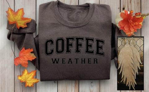 Coffee Weather - PLEASE ALLOW 3-5 DAYS FOR SHIPPING