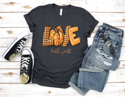 Love Fall Y'all- Tee - PLEASE ALLOW 3-5 DAYS FOR SHIPPING