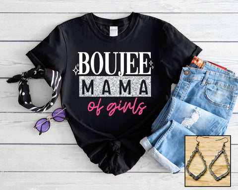 Boujee Mama of Girls - PLEASE ALLOW 3-5 BUSINESS DAYS FOR SHIPPING
