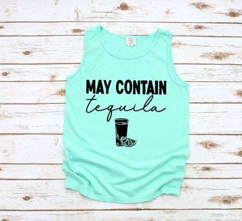 May Contain Tequila - PLEASE ALLOW 3-5 DAYS FOR SHIPPING